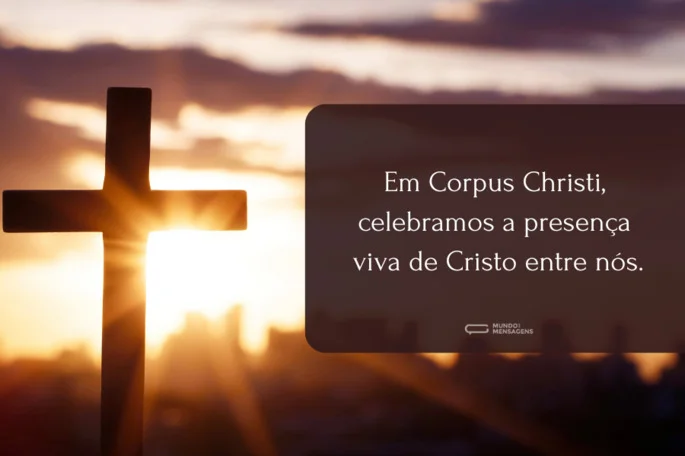 37 frases de Corpus Christi para celebrar a união com o Senhor